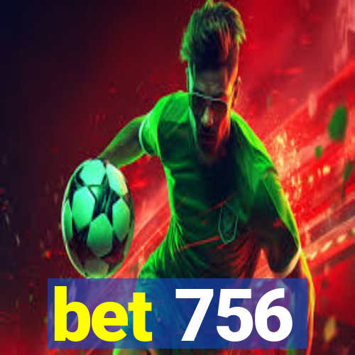 bet 756